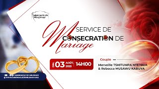 DIMANCHE 03.08.2025 | SERVICE DE CONSECRATION DU MARIAGE | PASTEUR JOSEPH KABEYA MBOMBO