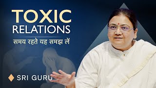 Toxic Relationship: Signs and Way Out | Talk by Sri Guru