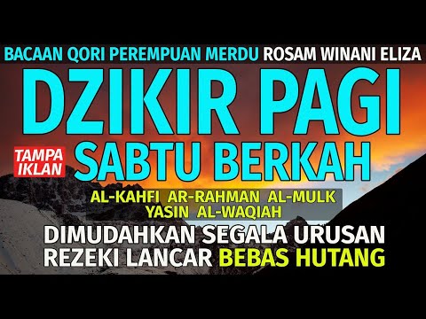 Dzikir Pagi Hari Sabtu Pembuka Pintu Rezeki | Putar dirumah, kantor dan Tempat Usaha | Dzikir Pagi