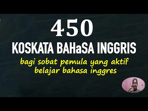 450 kosakata bahasa inggris ini cocok bagi sobat pemula yang sedang aktif belajar bahasa inggres