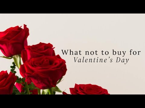 What NOT To Buy For Valentines Day