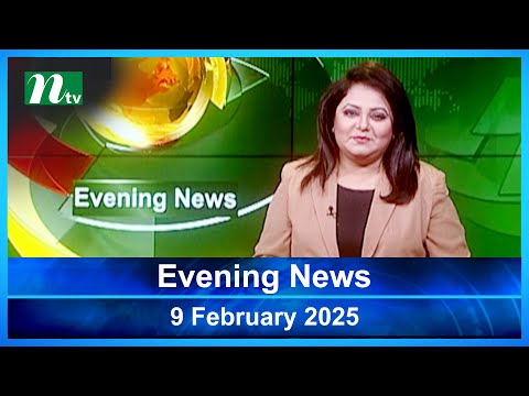 🟢 Evening News | 09 February 2025 | Latest English Bulletin | NTV Latest News Bulletin | NTV Global