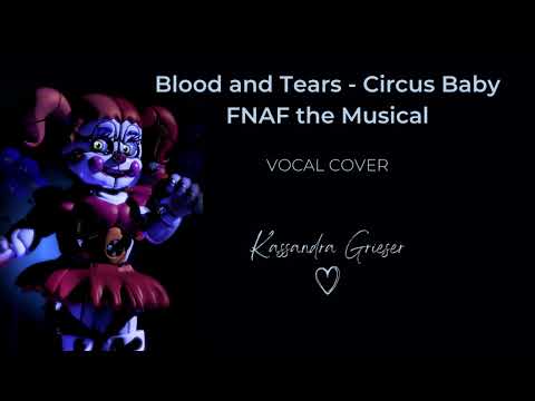 Blood and Tears (Circus Baby) | FNAF Musical Random Encounters | Vocal Cover by Kassandra Grieser