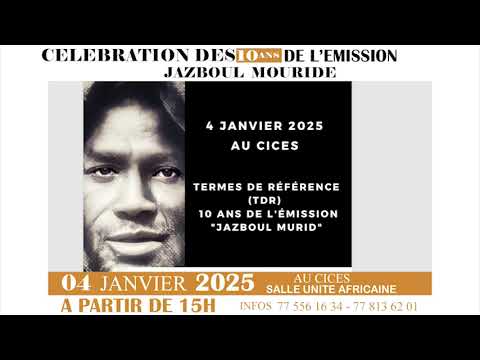 CELEBRATION DES 10ANS DE L'EMISSION JAZBOUL MOURIDE LE 4 JANVIER AU CICES: LA BANDE ANNONCE