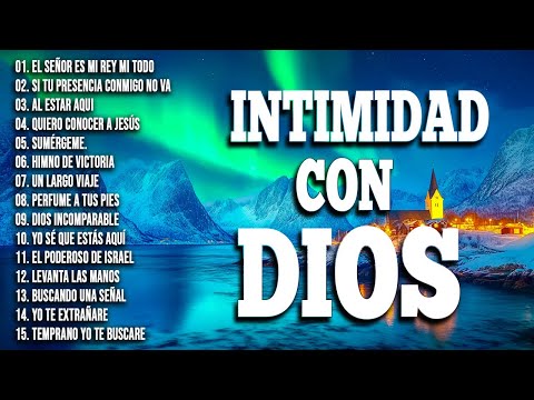 EL SEÑOR ES MI REY MI TODO 👑Alabanzas Llenas De La Presencia De Dios🙌- Alabanzas Jubilo Y Alegría🙌