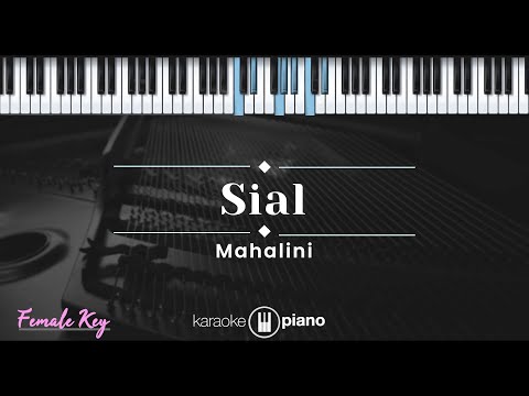 Sial - Mahalini (KARAOKE PIANO - FEMALE KEY)