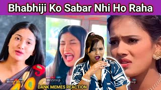 Bhabhi Ji Ko Sabar Nhi Ho Rha 🤣 Dank Indian Memes | Trending Memes | REACTION | BHOJPURI CHILLIZ 2.0