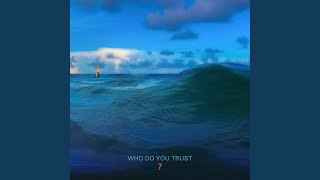 Who Do You Trust?