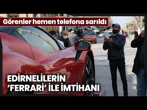 Görenler Hemen Telefona Sarıldı…Edirnelilerin ‘Ferrari’ İle İmtihanı “10 Numara 5 Yıldız”