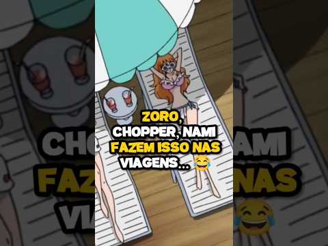 A TRIPULAÇÃO DO LUFFY faz isso nas VIAGENS... 😂 #onepiece #anime #luffy #zoro