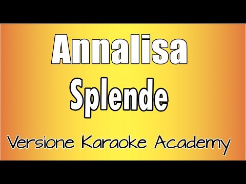 Annalisa – Splende (Versione Karaoke Academy Italia)