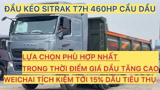 ĐẦU KÉO HOWO SITRAK T7H 460 CẦU DẦU 4.77 MOOC BEN SẢN PHẨM SIÊU TÍCH KIỆM TRONG VẬN TẢI 0973082551