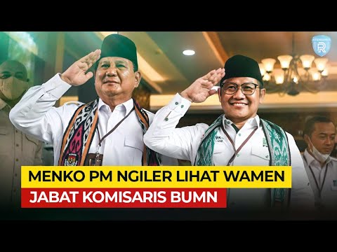 Saat Seorang Menko “Ngiler” Lihat 30 Wamen Rangkap Jadi Komisaris BUMN
