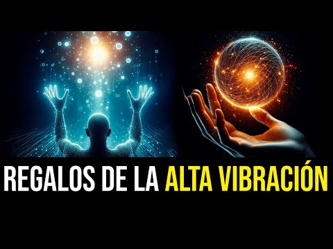 REGALOS Espirituales que Recibes Cuando Vives en Alta Vibración