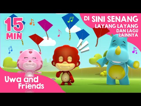 Di Sini Senang, Layang Layang, dan Lagu Lainnya - 15 Menit Kompilasi Lagu Anak Indonesia