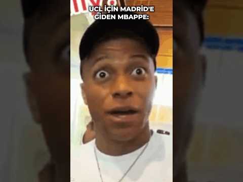 Şampiyonlar Ligi İçin Real Madrid'e Giden Mbappe: 😱