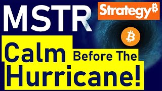 MSTR Stock: Hurricane Coming Soon? Why Strategy REMAINS my Best Play during this BORING TIME!