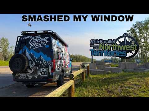 SMASHING MY OWN WINDOW. Van Life In The Northwest Territories