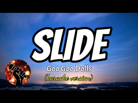 SLIDE – GOO GOO DOLLS (karaoke version)