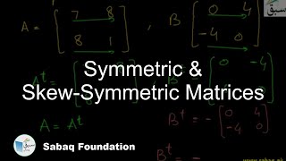 Symmetric & Skew-Symmetric Matrices