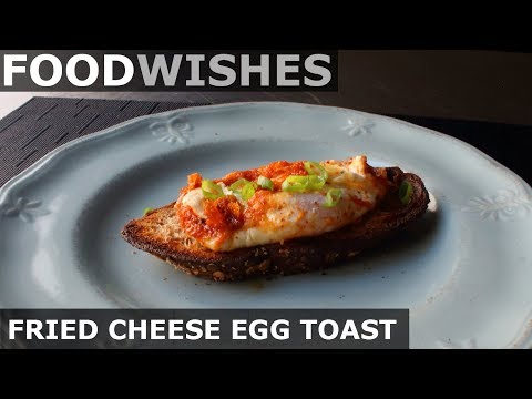 Fried Cheese Egg Toast - Food Wishes