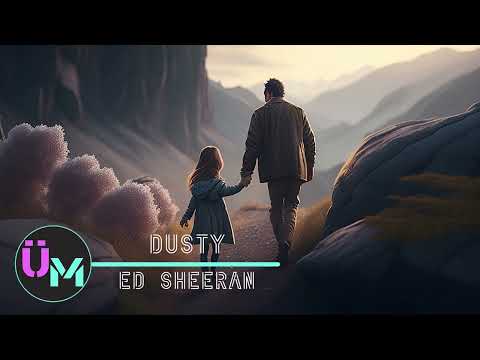 Ed Sheeran - Dusty 1 Hour Loop | Unlimited Music