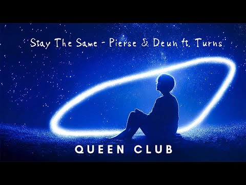 Pierse & Deun - Stay The Same (ft. Turns) [Lyrics Video]