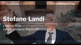 Stefano Landi: L'eterno fòco. Cantar Lontano, Marco Mencoboni