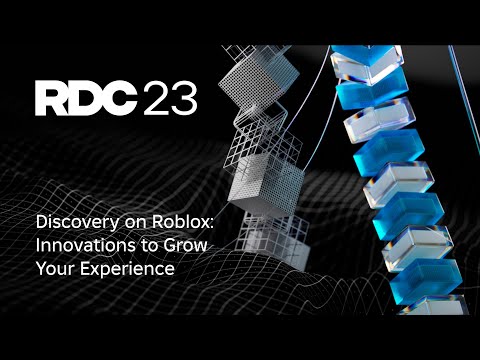 Discovery on Roblox: Innovations to Grow Your Experience | RDC23
