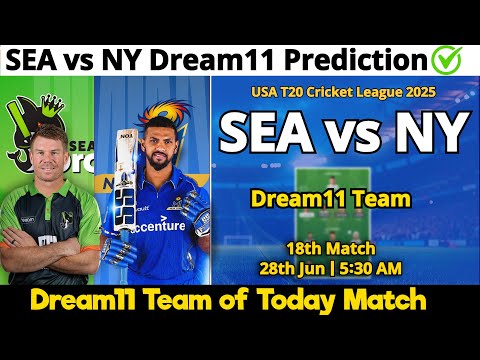 SEA vs NY Dream11 Prediction | Dream11 Team Of Today Match | SEA vs NY Dream11