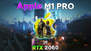 Cyberpunk 2077 on Macbook (Apple M1 Pro) - Comparison with RTX 2060