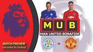 Leicester Vs Man United Preview, Whats at Stake?
