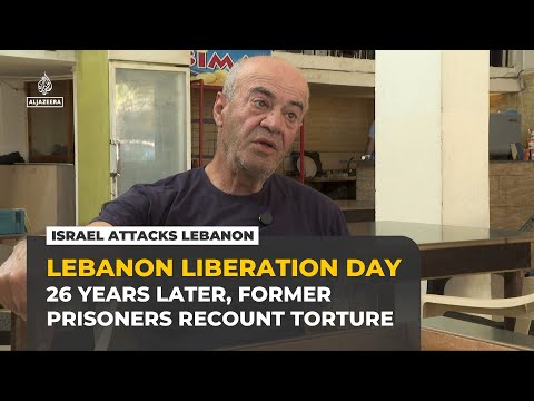 Lebanon Liberation Day: 26 years on, former Khiam prisoners recount torture