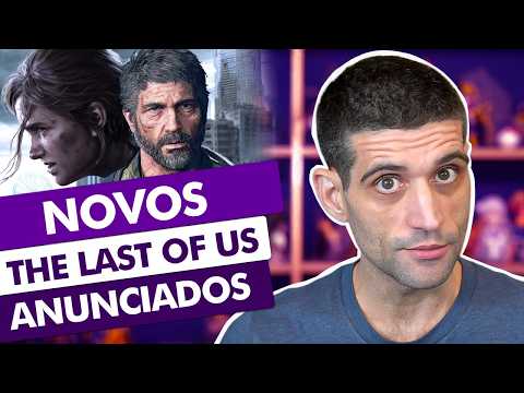 NOVOS The Last of Us ANUNCIADOS