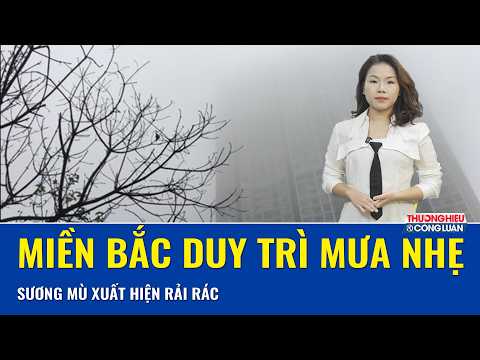  DỰ BÁO THỜI TIẾT TRƯA 14/3: Miền Bắc trời lạnh về đêm, Trung Bộ có mưa dông