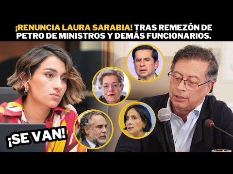 ¡RENUNCIA Laura Sarabia! Tras REMEZÓN de Petro a Ministros y demás Funcionarios ¿Qué sigue?