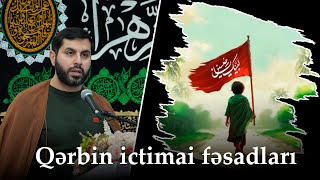 Cümə xütbəsi -2. Qərbin ictimai fəsadları.. Hacı Səməd. 19.12.2025