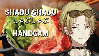 【HANDCAM】しゃぶしゃぶの夜ごはん  / SHABU SHABU DINNER 【NIJISANJI EN | Luca Kanesh