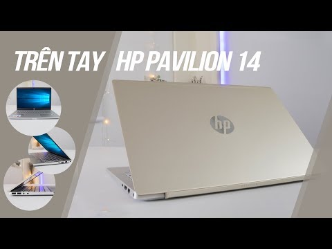 (VIETNAMESE) Trên Tay HP Pavilion 14: Thiết kế hiện đại, hiệu năng ổn định
