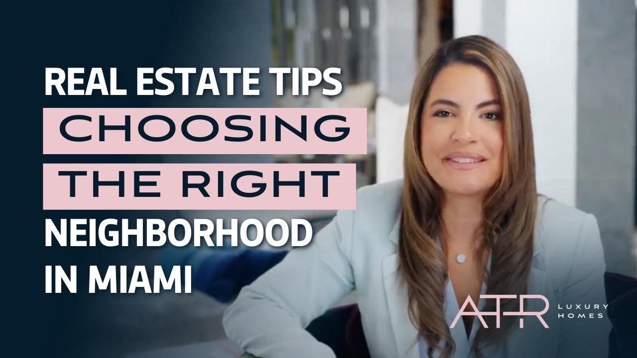 #RealEstateTips: Choosing the Right Neighborhood in #Miami