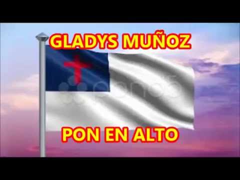 Pon En Alto de Gladys Munoz Letra y Video