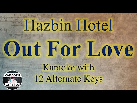 Hazbin Hotel – Out For Love Karaoke Instrumental Lower Higher Male & Original Key