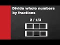 Understanding Division of Whole Numbers by Fractions