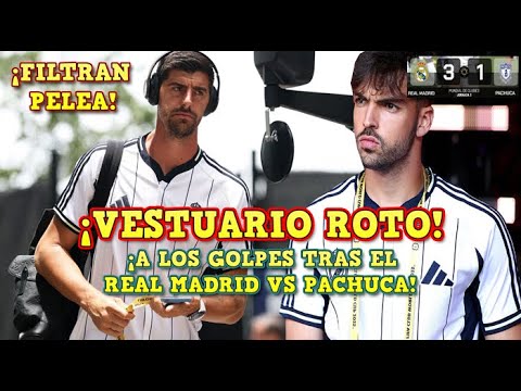 🚨¡VESTUARIO ROTO! FILTRAN PELEA de COURTOIS y ASENCIO a los GOLPES tras el REAL MADRID vs PACHUCA