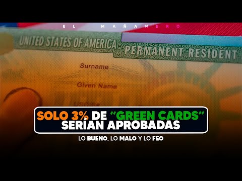 Solo el 3% de las Green Cards seran aprobadas - (Bueno, Malo. y Feo)