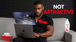 5 Habits That Make You LESS Attractive