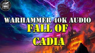 THE FALL OF CADIA Warhammer 40k Lore Audiobook