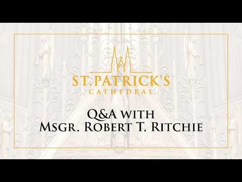 Q&A with Msgr. Robert T. Ritchie - September 22nd 2020