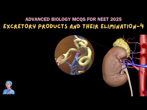 ADVANCED BIOLOGY MCQs for NEET 2025 | Excretory Products and their Elimination-4 | by Shiksha House