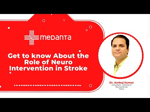 Get to know About the Role of Neuro Intervention in Stroke | Dr. Ambuj Kumar | Medanta Patna